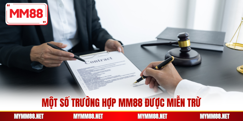 Một số trường hợp MM88 được miễn trừ